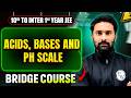 Acids, Bases and PH scale🔥 | 10th to Inter 1st year JEE | PW JEE Telugu