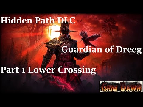 Grim Dawn, The Hidden path DLC, part 1 Lower Crossing, Guardian of Dreeg