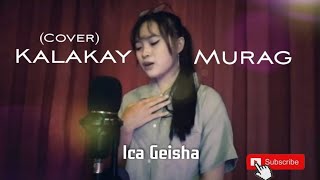KALAKAY MURAG - GEISHA ICHA COVER