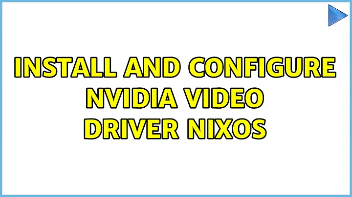 Install and Configure Nvidia Video Driver NixOS
