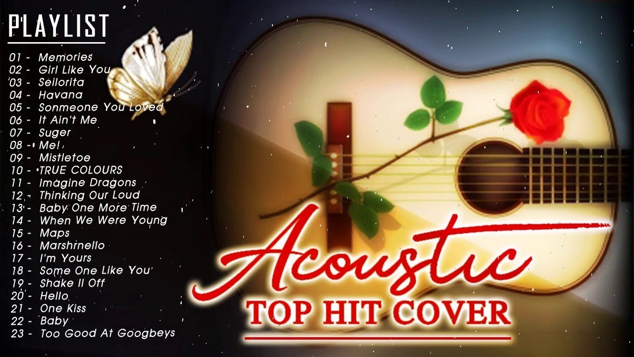 Acoustic Songs 2020 Top Hits Acoustic Cover Of Popular Songs Of All