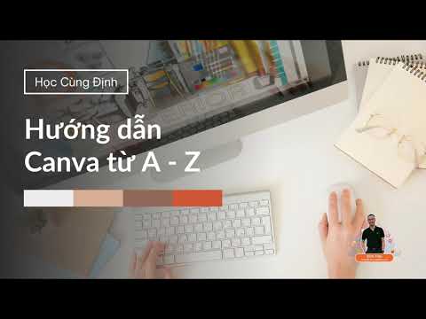 Bài 1: Hướng dẫn sử dụng Canva Từ A – Z | Học Cùng Định