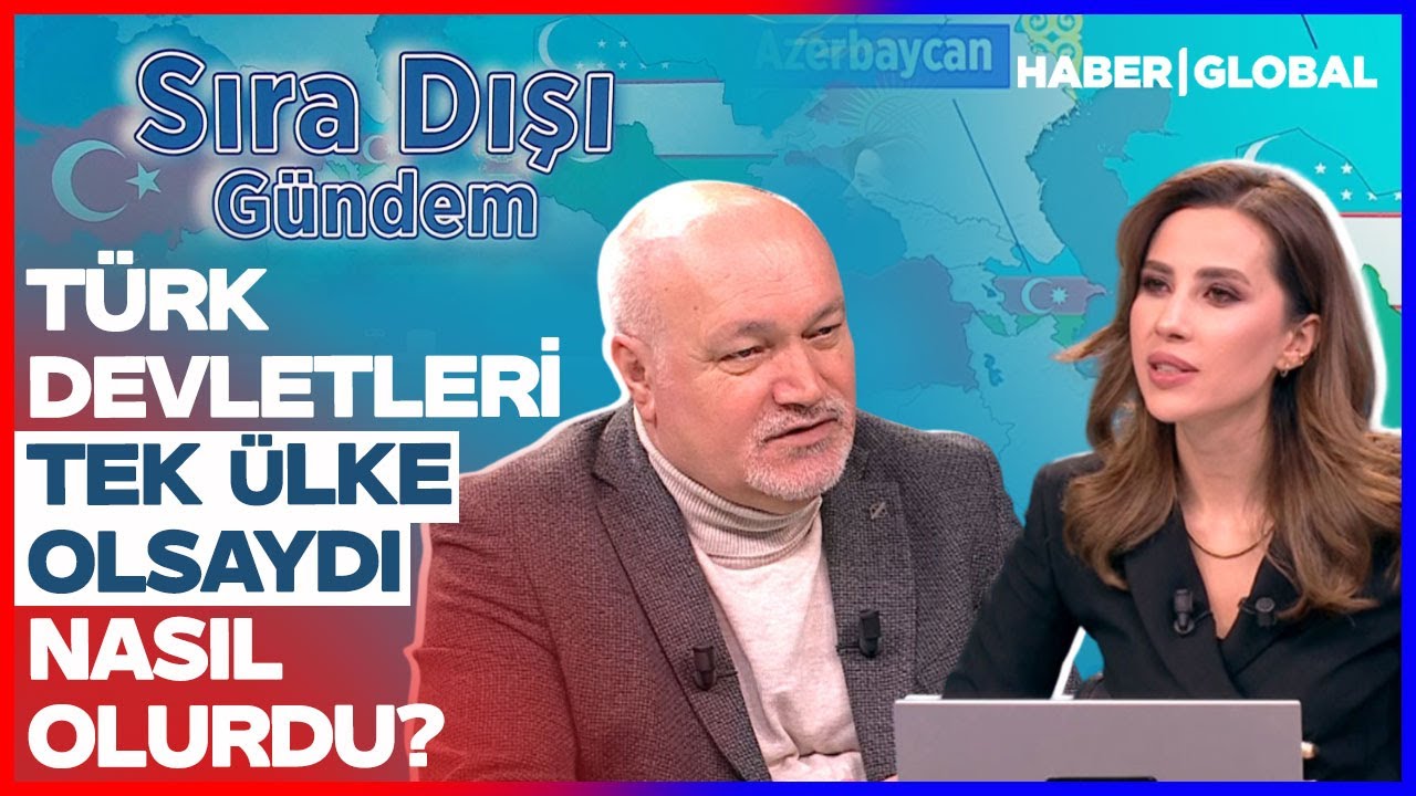 Türk Devletleri Tek Ülke Olsaydı Ne Olurdu? Dilara Sayan ile Sıra Dışı Gündem