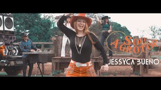 Sou Agrotop - Jessyca Bueno (Clipe Oficial)