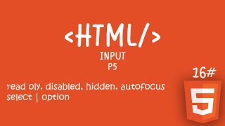 #16 Learn html | input part5 - select and attribute | read only, disabled, hidden, autodoucs