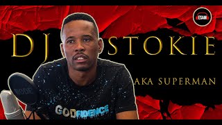 ESAM | DJ Stokie talks upbringing, career, birth of Amapiano, Kabza De Small, DJ Maphorisa, Superman