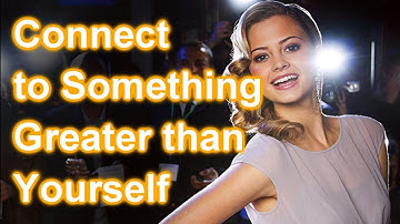 Connect to Something Greater than Yourself by Jan Bruce