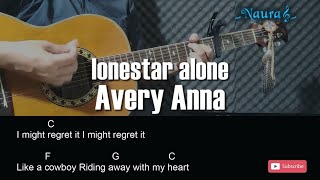 Avery Anna - lonestar alone Guitar Chords Lyrics
