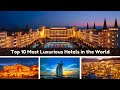 【TOP10】The Top10 Most Luxurious Hotels in The World
