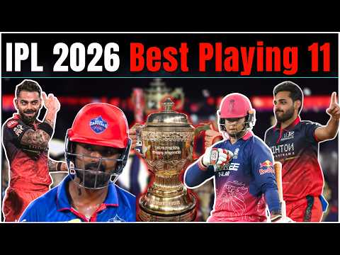 BEST PLAYING 12 of IPL 2026 | Who will OPEN with Vaibhav? Middle Order? Spinner? Pacers?