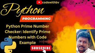 Python Prime Number Checker: Identify Prime Numbers with Code Example | codewithbv @codewithbv