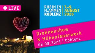 Rhein in Flammen® Koblenz 2026 LIVE | Drohnenshow & Höhenfeuerwerk