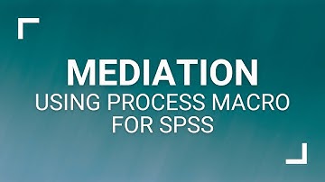 Mediation Analysis Using PROCESS Macro for SPSS (With Writeup)