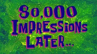 80,000 Impressions Later... | SpongeBob Time Card #134