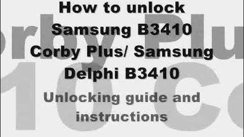 UNLOCK SAMSUNG B3410 CORBY PLUS - How to Unlock B3410 Corby Plus by Unlock code