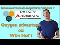 Quels exercices de respiration choisir  wim hof ou oxygen advantage 