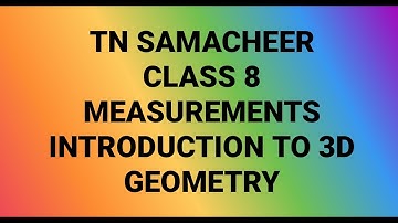 Measurements | TN Samacheer | Class8 | Intoduction to 3 Dimensional shapes