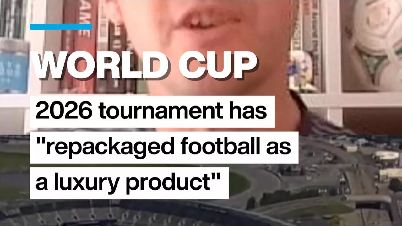 World Cup: 2026 tournament "repackaged football as a luxury product" • FRANCE 24 English