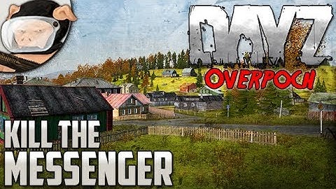 Arma 2: DayZ Overpoch - Kill The Messenger (Season 4, Episode 8)