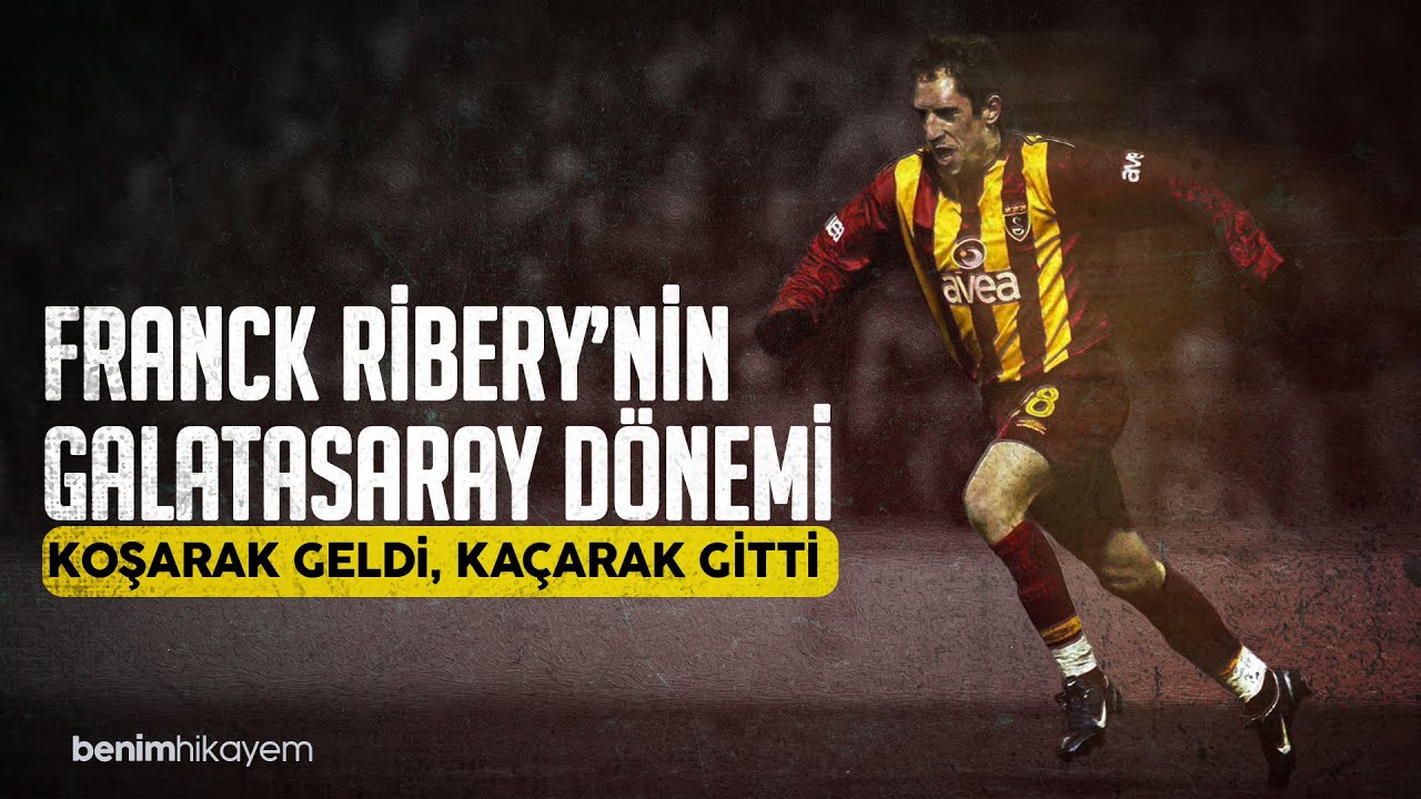 Franck Ribery'nin Galatasaray Günleri | Futbolcu Hikayeleri
