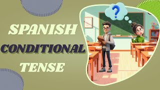 Spanish Conditional Tense | Spanish Grammar