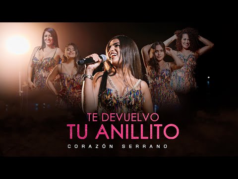 Corazón Serrano - Te devuelvo tu anillito (Video oficial)