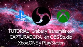 TUTORIAL Grabar y Transmitir con CAPTURADORA Xbox y PLay