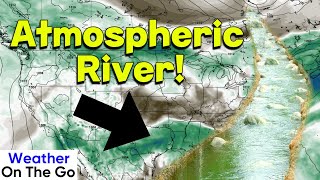 Atmospheric River Drops Drenching Rainfall... A Tropical Eruption Is Coming! WOTG Weather Channel
