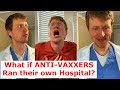 A Day At Anti Vaxx Hospital 
