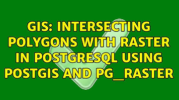 GIS: Intersecting polygons with raster in PostgreSQL using PostGIS and pg_raster