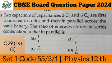 Q 29 Two capacitors of  capacitances 2Co and 6Co are first connected in series and then in parallel