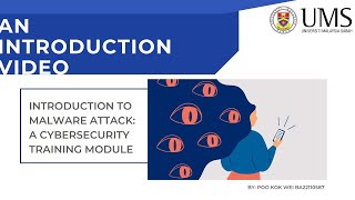 INTRODUCTION TO MALWARE ATTACK: A CYBERSECURITY TRAINING MODULE - AN INTRODUCTION VIDEO