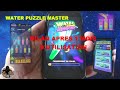 Water puzzle master conseils et bilan aprs 1 mois dutilisation