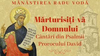 Psalmul 94 - Veniți să ne veselim de Domnul - Grupul Psaltic Potirul al Mănăstirii Radu Vodă