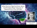 What Doctors Need to Know about Confirmatory Bias? | Sources of Medical Error | Prof Jill Klein