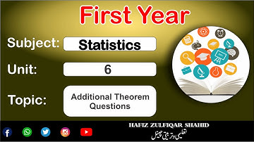 Inter Part-1 Statistics Unit 06{Lecture No 4} Additional Theorem Questions  #hafizzulfiqarshahid