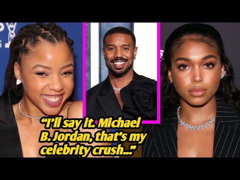 Chlöe Bailey Calls Michael B. Jordan Her "Celebrity Crush". As Lori Harvey REACTS