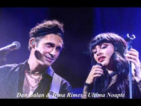 Dan Balan \u0026 Irina Rimes - Ultima Noapte