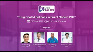 DEBTalks: Drug Coated Balloons in Era of Modern PCI