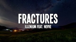ILLENIUM - Fractures  (Feat. Nevve) Lyrics