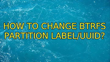 How to change btrfs partition label/uuid?