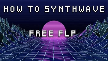 How to Synthwave | FL Studio | Free Flp File 2019