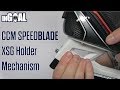 CCM SpeedBlade XSG Holder Mechanism