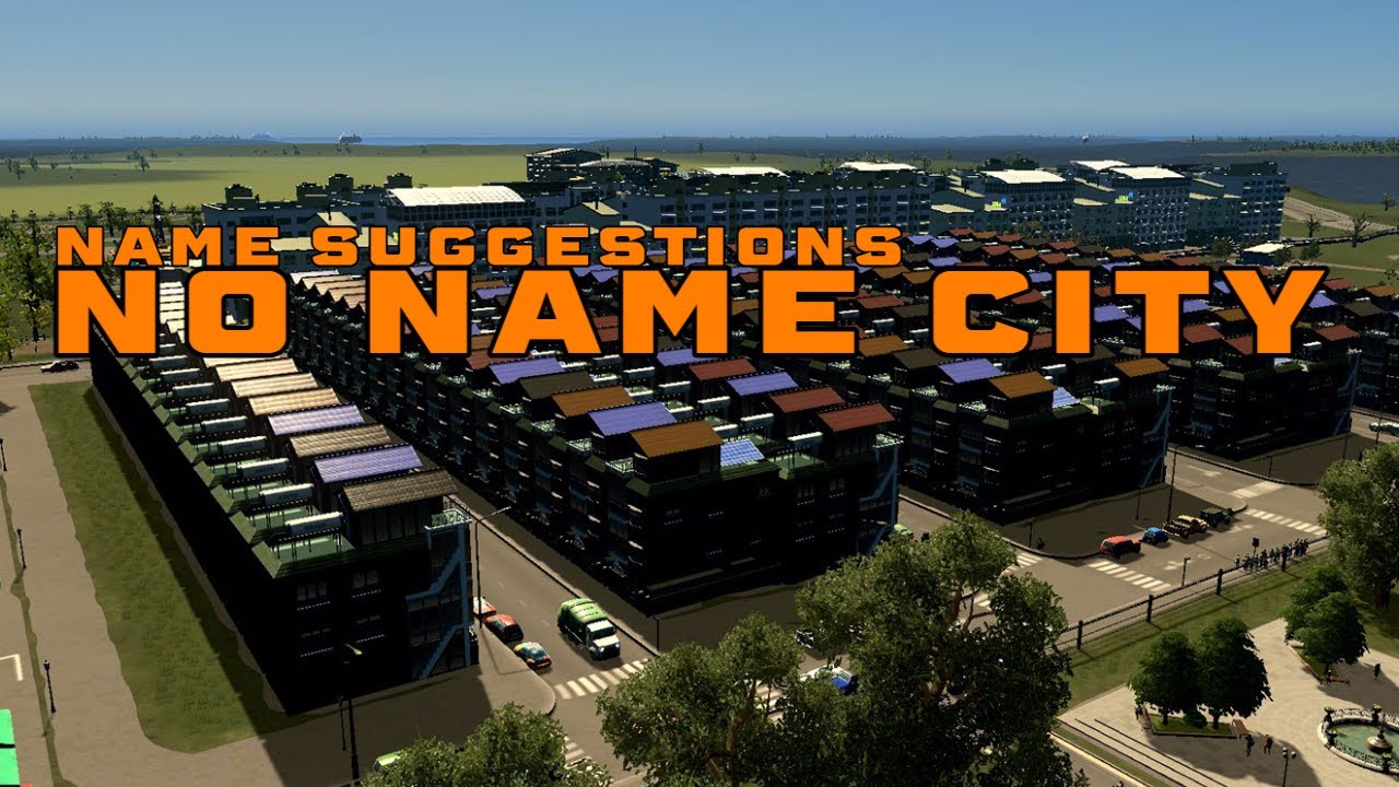 No Name City - I'm Looking For Name Suggestions - Cities: Skylines ...