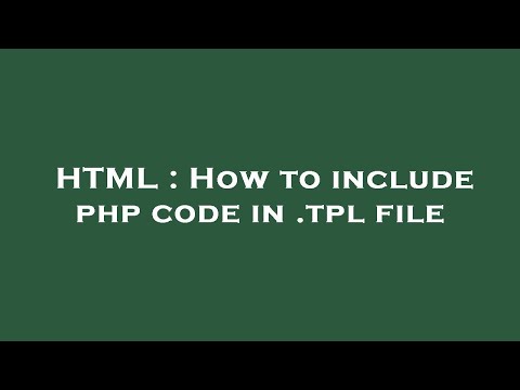 HTML : How to include php code in .tpl file