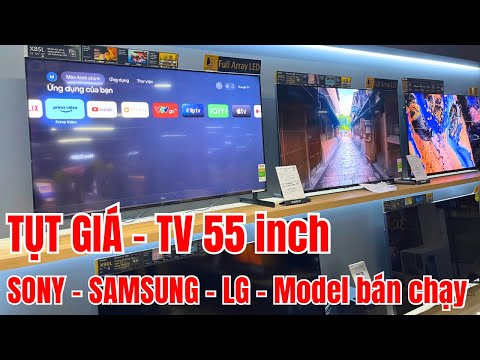 TỤT GIÁ - 55 inch của SONY | SAMSUNG | LG | Mẫu Tivi Nhiều Người Chọn