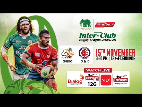 LIVE Siri Lions SC Vs CR FC Maliban Inter Club Rugby League 2025 26