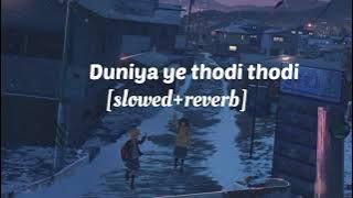 Duniya Ye Thodi Thodi Behtar Lage [slowed reverb] | Lofi | Arijit Singh