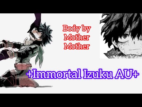 ||Immortal Izuku AU|| Body Lyric Story||