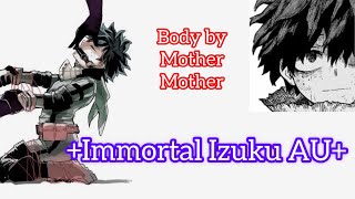 ||Immortal Izuku AU|| Body Lyric Story||